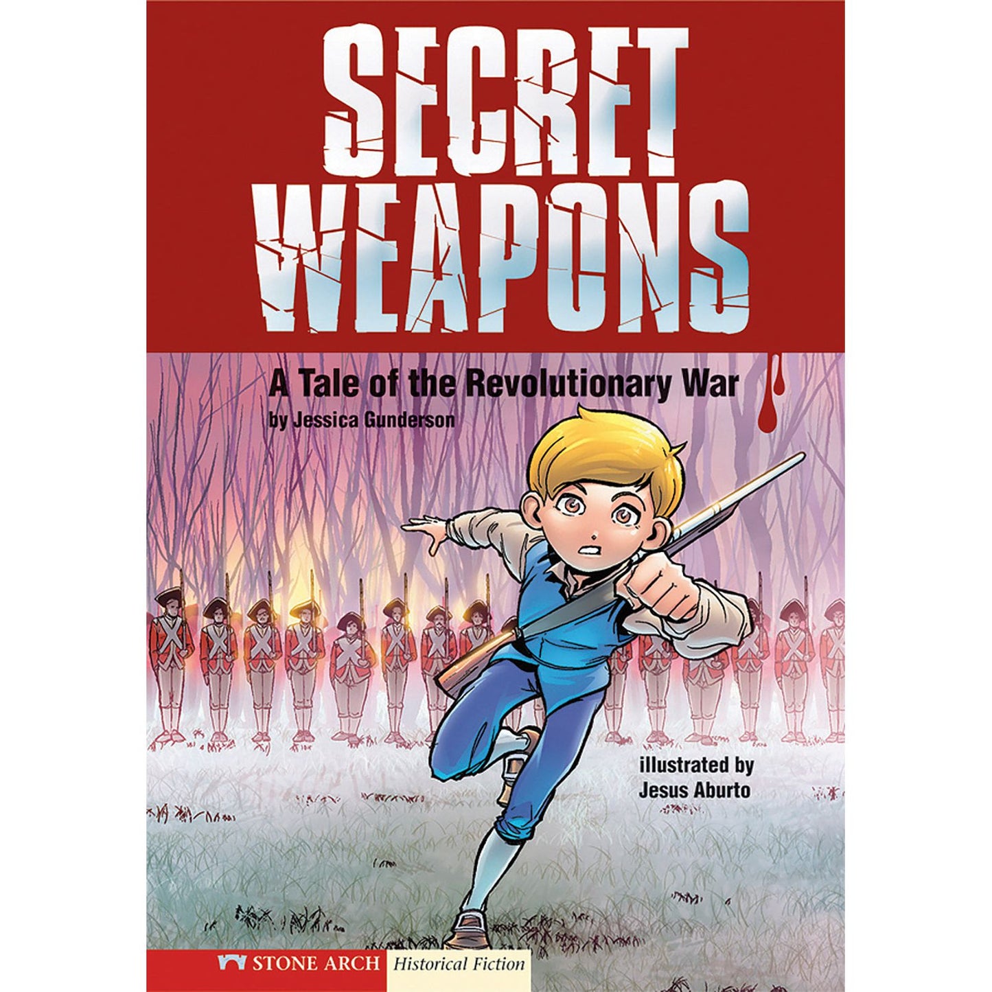 Secret Weapons: A Tale Of The Revolutionary War