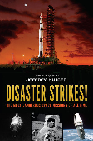 Disaster Strikes: The Most Dangerous Space Missions of All Time