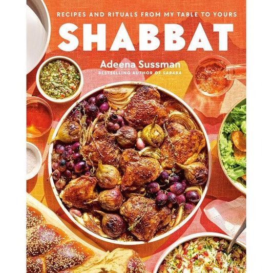 Shabbat: Recipes and Rituals from My Table to Yours