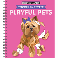 Brain Games - Sticker by Letter: Playful Pets