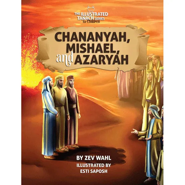 Chananya, Mishael, and Azaryah