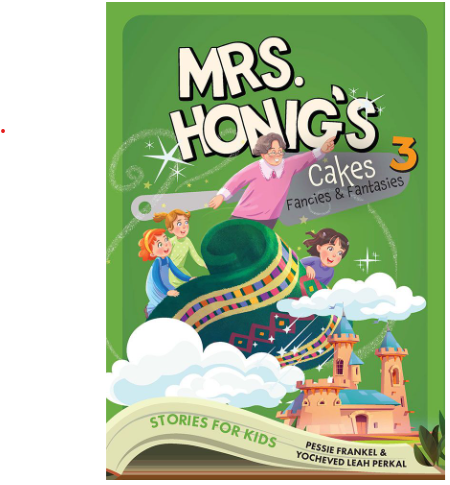 Mrs. Honig's Cakes #3: Fancies & Fantasies for Children