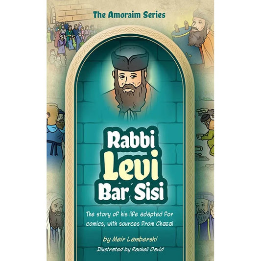 The Amoraim Series: Rabbi Levi Bar Sis