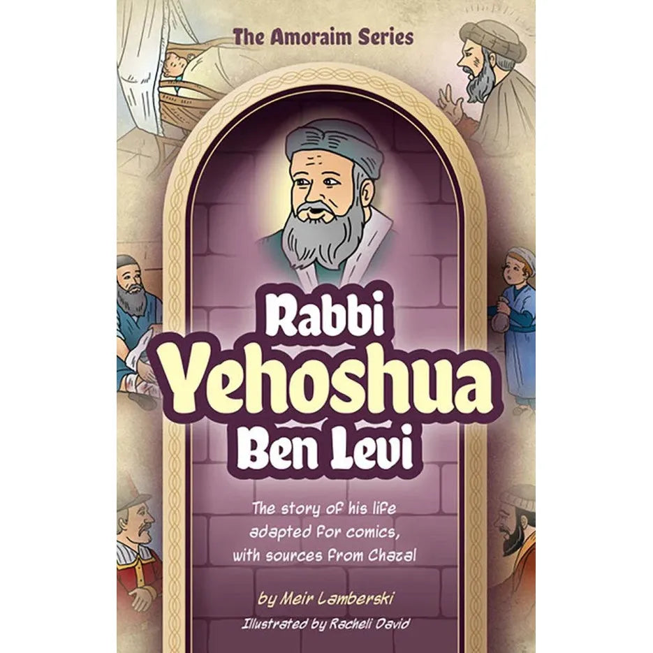 The Amoraim Series: Rabbi Yehoshua Ben Levi