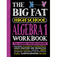 The Big Fat High School Algebra 1 Workbook