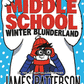 Winter Blunderland (Middle School #15)