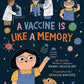 A Vaccine Is Like a Memory