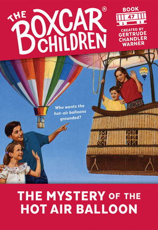 Boxcar Children: #47 The Mystery Of The Hot Air Balloon