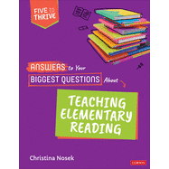 Answers to Your Biggest Questions about Teaching Elementary Reading: Five to Thrive