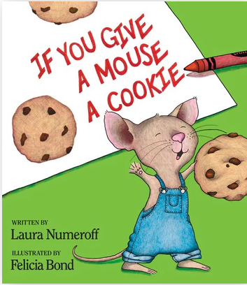 If You Give a Mouse a Cookie
