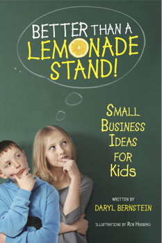 Better Than a Lemonade Stand! Small Business Ideas for Kids