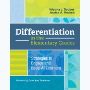 Differentiation in the Elementary Grades: Strategies to Engage and Equip All Learners