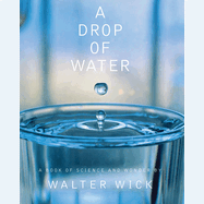 A Drop of Water: A Book of Science and Wonder - Hardcover