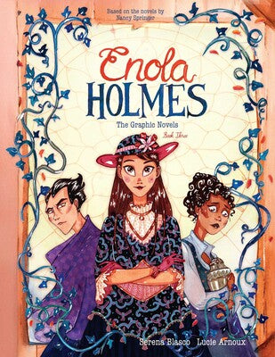 Enola Holmes: volume 3: The Case of the Black Barouche, the Case of the Elegant Escapade, and the Case of the Mark of the Mongoose