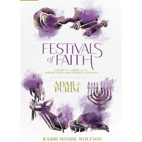 Festivals of Faith - Adar and Purim