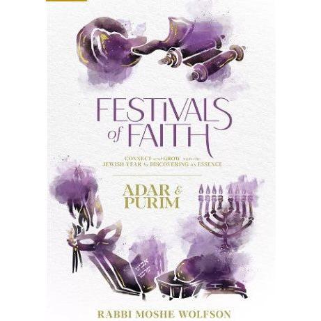 Festivals of Faith - Adar and Purim