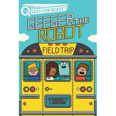 Geeger The Robot - Field Trip