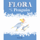 Flora and the Penguin - Hardcover