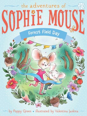 The Adventures of Sophie Mouse #23: Forest Field Day