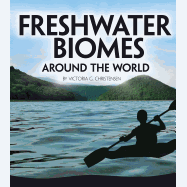 Freshwater Biomes Around the World