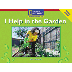National Geographic: Windows on Literacy: I Help in the Garden