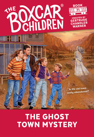Boxcar Children: #71 The Ghost Town Mystery