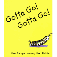 Gotta Go! Gotta Go!: A Picture Book