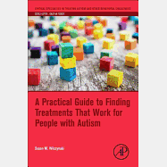 A Practical Guide to Finding Treatments That Work for People with Autism