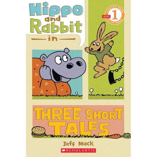 Scholastic Reader!® Level 1: Hippo and Rabbit in Three Short Tales