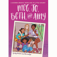 Meg, Jo, Beth, and Amy: A Modern Graphic Retelling of Little Women (Classic Graphic Remix)