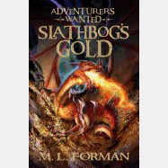 Slathbog's Gold: Volume 1 (Adventurers Wanted #1)