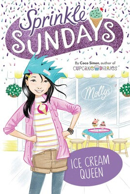 Ice Cream Queen (Book #11 Sprinkle Sundays)