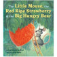 The Little Mouse, the Red Ripe Strawberry, and the Big Hungry Bear Board Book