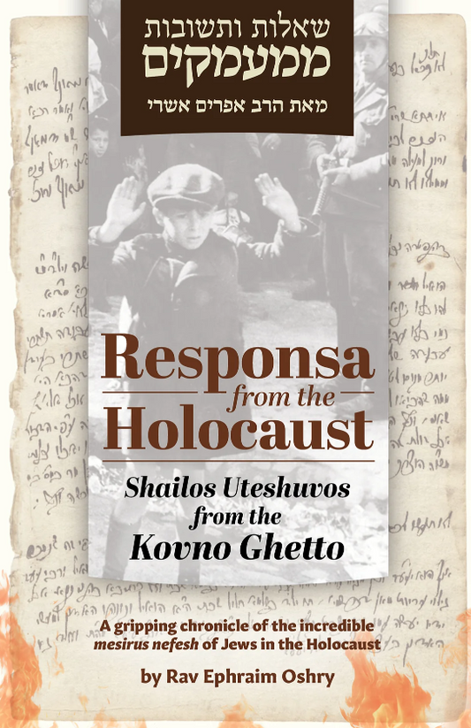 Responsa from the Holocaust -- Shailos Uteshuvos from the Kovno Ghetto