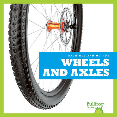 Machines and motion: wheels and axles