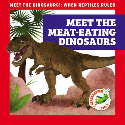 Meet the Meat - Eating Dinosaurs