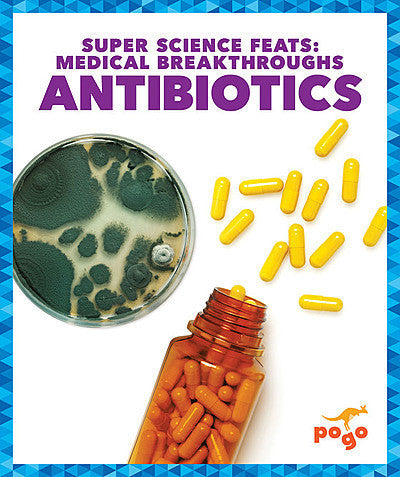 Super Science Feats: Antibiotics