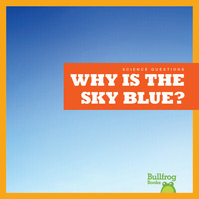 Science Questions Series: why is the sky blue