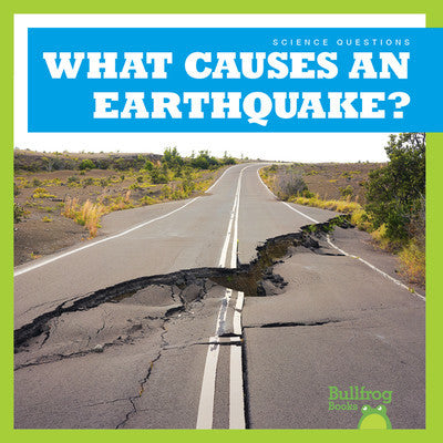 Science Questions Series: what causes an earthquake
