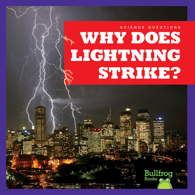 Science Questions Series: why does lightning strike