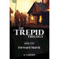 The Trepid Trilogy #2 - Forward March