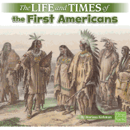 The Life and Times of the First Americans