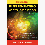 Differentiating Math Instruction, K-8: Common Core Mathematics in the 21st Century Classroom