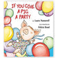 If You Give a Pig a Party - Hardcover