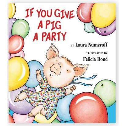 If You Give a Pig a Party - Hardcover