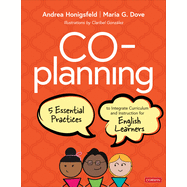 Co-Planning: Five Essential Practices to Integrate Curriculum and Instruction for English Learners