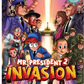 Mr. President 2: Invasion