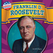 Franklin D. Roosevelt: The 32nd President