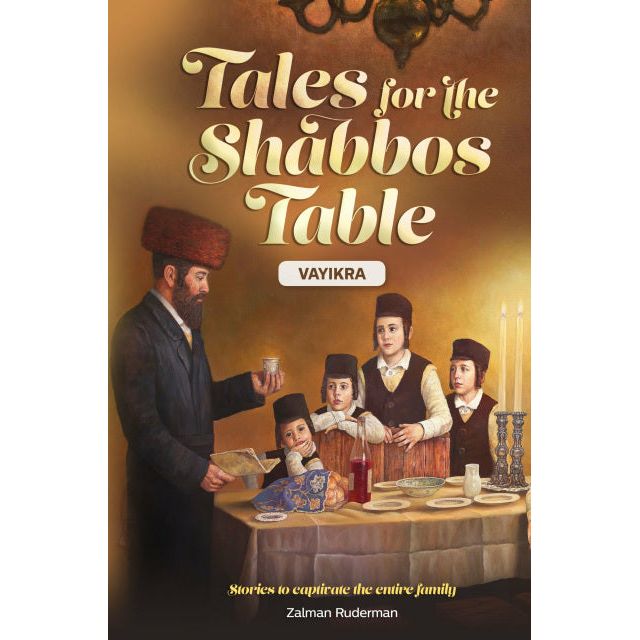 Tales for the Shabbos Table, #3 - Vayikra