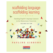 Scaffolding Language, Scaffolding Learning